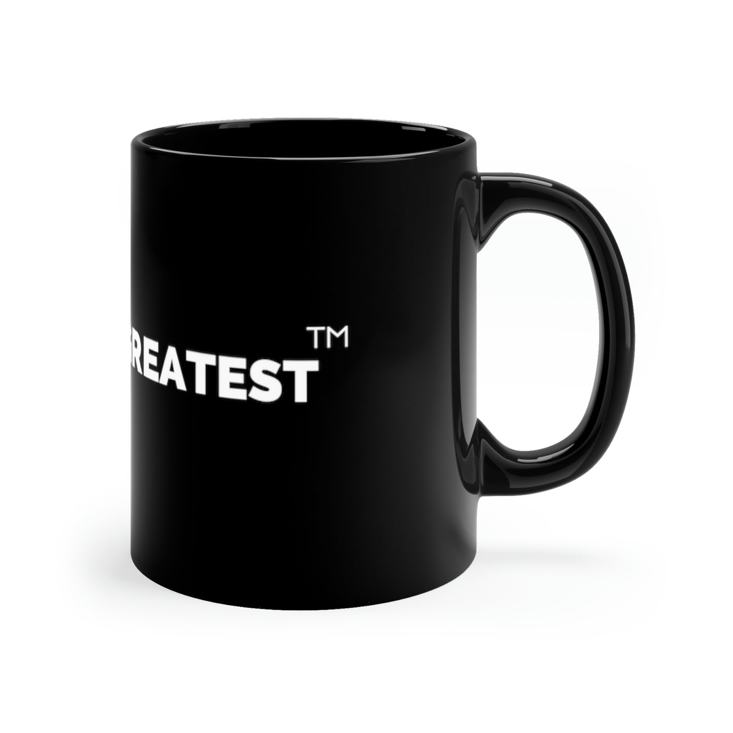 Be The Greatest 11oz Black Mug