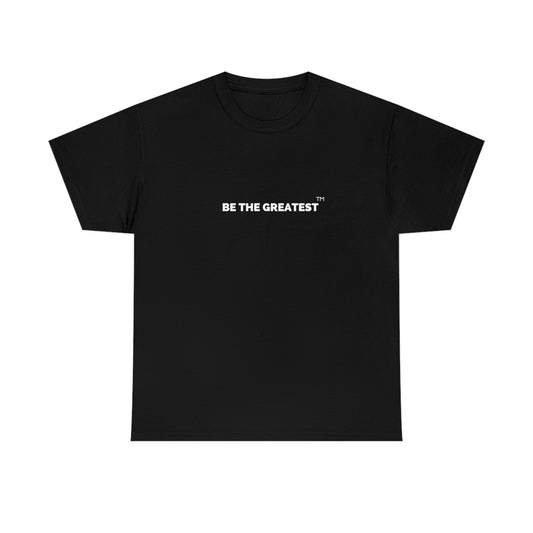 Be The Greatest 100% Heavy Cotton Tee (Dark)