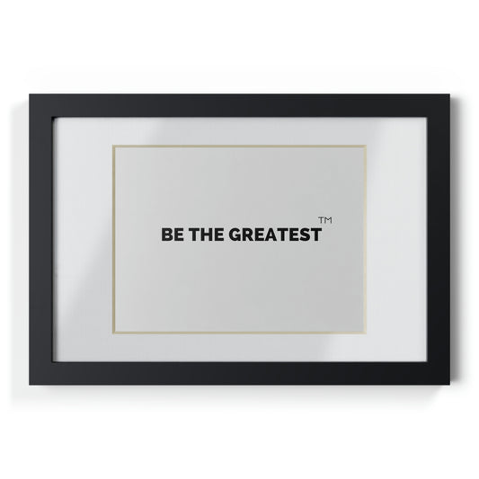 Be The Greatest Framed Small Posters, Black