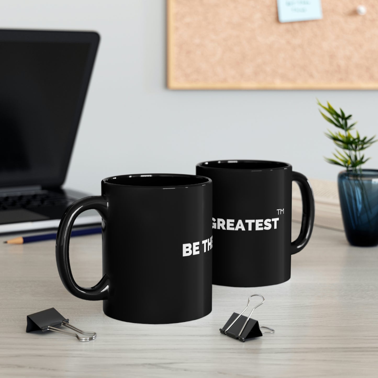 Be The Greatest 11oz Black Mug